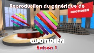 Reproduction du générique de Quotidien Saison 1 [upl. by Harry]