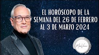 El Horóscopo de la Semana del 26 de Febrero al 3 de Marzo 2024 [upl. by Shornick]