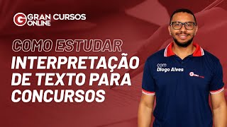 Estudar para concurso Interpretação de texto para concursos Veja como estudar  com Diogo Alves [upl. by Cogn]