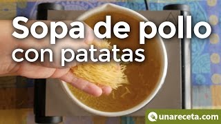 Sopa de pollo con patatas ¡Receta de la abuela [upl. by Everara]