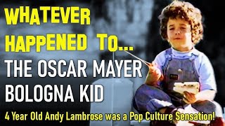 Whatever Happened to the Oscar Mayer Bologna Kid [upl. by Emeline]