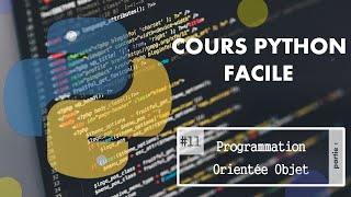 Cours Python Facile  11 Programmation Orientée Objet Partie 1 [upl. by Mcloughlin]