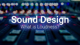 What is Loudness LUFS Explained  Sound Design Basics [upl. by Hendel226]