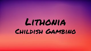 Childish Gambino  Lithonia Lyrics childishgambino lithonia lyrics [upl. by Anaeel]