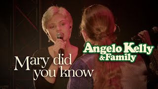 Angelo Kelly amp Family  Mary Did You Know Live 2022 [upl. by Napra161]