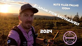 NUTS Ylläs Pallas 100km 2024  Elämäni pisin sauvakävely [upl. by Folger145]