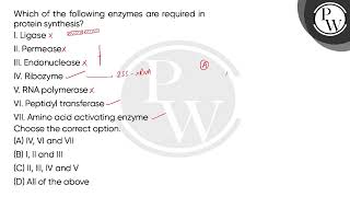 quotenglishquotquotWhich of the following enzymes are required in protein synthesis\nI Ligase\nII Pe [upl. by Furie128]