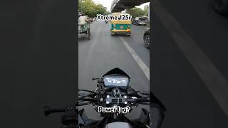 Xtreme 125r power lag xtreme125r viral shortsviral motovlog [upl. by Nightingale]