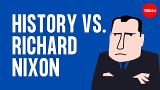 History vs Richard Nixon  Alex Gendler [upl. by Ardelia]