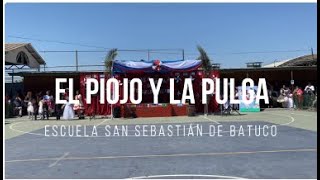 El Piojo y la Pulga  Escuela San Sebastián de Batuco [upl. by Aicatsana627]