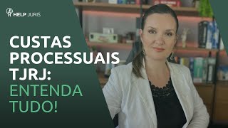 O que são as custas processuais no TJRJ e como elas afetam o processo [upl. by Notgnilliw591]