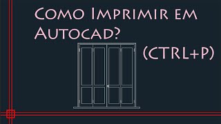 AutoCAD 2D  Impressão rápida CTRLP [upl. by Angela]