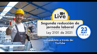 Reducción de la Jornada Laboral para el 2024 – Ley 2101 de 2021 [upl. by Sholem]