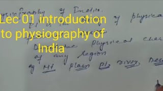 Physiography of India  introduction  lec 01 [upl. by Hafirahs]