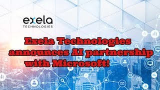 XELA Stock Alert Exela Technologies Announces AI Partnership With Microsoft [upl. by Ellis]