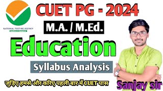 CUET PG 2024  M A  M Ed Education Exam syllabus Analysis thesanjay cuet2024 [upl. by Aissatsana22]