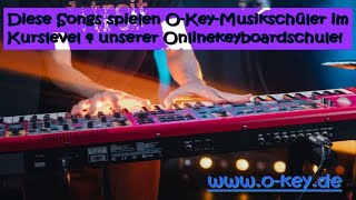 Diese und weitere Songs spielen OKeyMusikschüler im Kurslevel 4 unserer OnlineKeyboardschule [upl. by Ehling981]