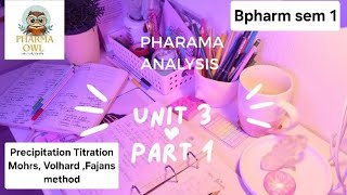 UNIT 3 PART 1 PRECIPITATION TITRATION  MOHR VOLHARD  FAJAN METHOD pharma analysis BPharm sem 1 [upl. by Etti]