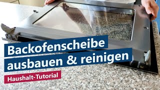 Backofenscheibe ausbauen reinigen und einbauen – Tutorial Anleitung [upl. by Aipmylo]