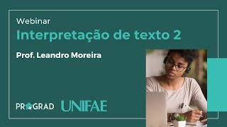 Webinar UNIFAE  Interpretação de Texto 2  Prof Leandro Moreira [upl. by Eekram]