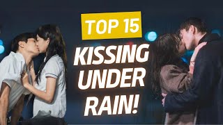 Top 15 Kissing Scenes Under the Rain in Korean Dramas [upl. by Akimahs]