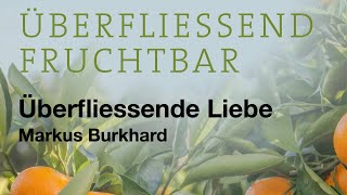 Überfliessend Fruchtbar  Überfliessende Liebe  29102023 [upl. by Gene973]