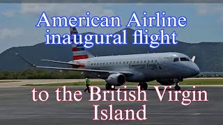 American Airlines inaugural flight to the British Virgin Islands Embraer ERaJ175 [upl. by Uriisa]