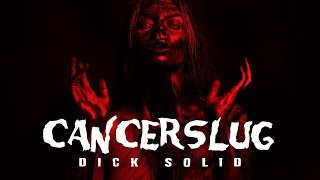 Cancerslug  DICK SOLID official music video [upl. by Nogras]