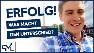 Erfolg Was macht den Unterschied [upl. by Ycnay]