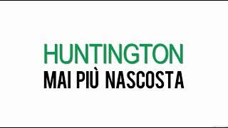 Huntington mai più nascosta [upl. by Rabi434]