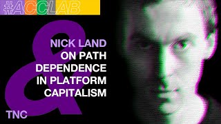 Nick Land on Path Dependence in Platform Capitalism [upl. by Ahsirak450]