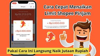 cara menambah limit shopee pinjam hingga puluhan juta  cara cepat menaikan limit shopee pinjam [upl. by Ellehsar]