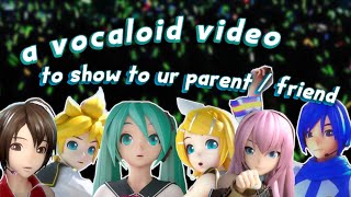 a vocaloid video to show to your parent  friend  etc [upl. by Cowey]