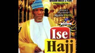 Alhaji Shiekh Muhydeen Ajani Bello  Ise Hajj [upl. by Yentihw]