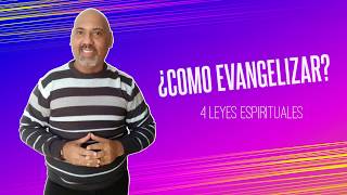 Como Evangeliza a través de las cuatro leyes espirituales 2019 [upl. by Verada]