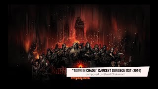 Darkest Dungeon OST  Town in Chaos  Stuart Chatwood 2016 HQ Official [upl. by Emsoc]