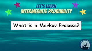 IP05 What is a Markov Process [upl. by Raval]