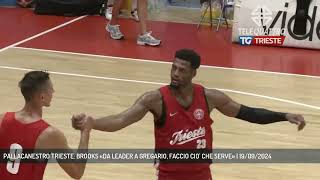 PALLACANESTRO TRIESTE BROOKS «DA LEADER A GREGARIO FACCIO CIO CHE SERVE»  19092024 [upl. by Golliner]