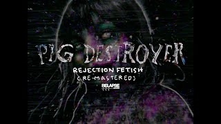 PIG DESTROYER  Rejection Fetish Official Audio [upl. by Ueik]