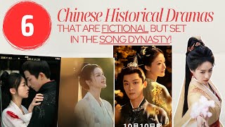 Top 6 Chinese Historical Dramas That Are Fictional But Set In The Song Dynasty The Double IS AT 4 [upl. by Ahsino]