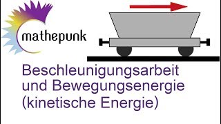 Beschleunigungsarbeit und Bewegungsenergie kinetische Energie [upl. by Nageem]