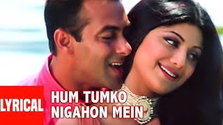 Hum Tumko Nigahon Mein Lyrical Video  GarvPride amp Honour  Udit NShreya GSalman Khan Shilpa S [upl. by Aylad]