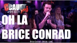 Brice Conrad  OH LA  Live  CCauet sur NRJ [upl. by Armitage]