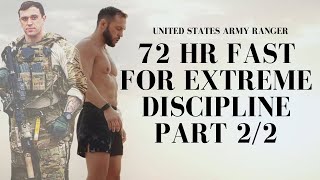 72 Hour Fast To Build Extreme Discipline Part 22  Army Ranger Officer CEO Husband amp Leader [upl. by Arodnahs713]