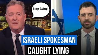 Piers Morgan CATCHES Israeli Spokesman LYING [upl. by Chavez865]