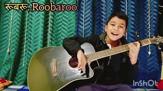 roobaroo रूबरू गिटार guitar [upl. by Einberger301]