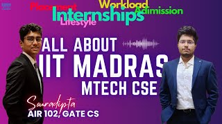 About IIT Madras MTech CSE  Internships  Life  AIR 102 GATE CS  Souradipta Choudhuri  Tathagata [upl. by Teahan182]