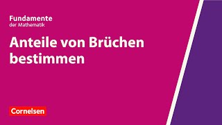 Anteile von Brüchen bestimmen  Fundamente der Mathematik  Erklärvideo [upl. by Niwrad]