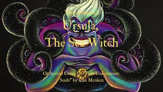 Ursula The Sea Witch  Orchestral Cover quot Poor Unfortunate Soulsquot  Tigre Solitaria [upl. by Sanbo60]