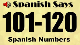 How to Say  Pronounce the Numbers 101 to 120 in Spanish  Spanish Says [upl. by Ahsircal]